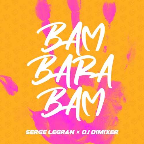 Песня Serge Legran - Bam Barabam (feat. DJ DimixeR)