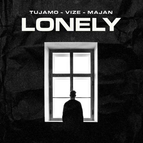 Песня Tujamo - Lonely (feat. Vize & Majan)