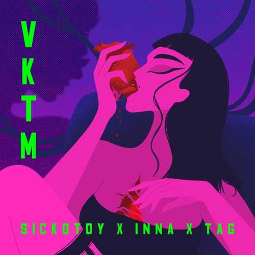 Песня Sickotoy - Vktm (feat. Inna & Tag)