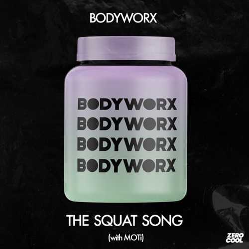 Песня Bodyworx - The Squat Song (feat. MOTi)