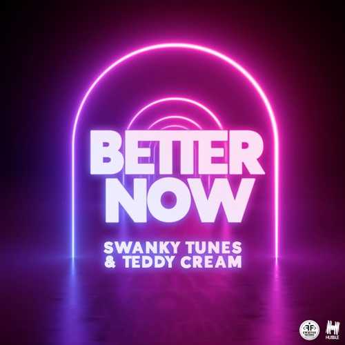 Песня Swanky Tunes & Teddy Cream - Better Now (Radio Edit)