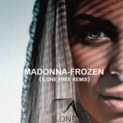 Песня Madonna - Frozen (S.ONE Remix)