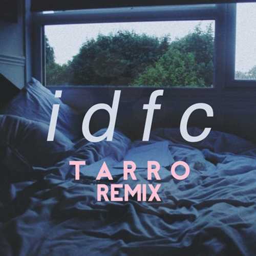 Песня Blackbear - Idfc (Tarro Remix)