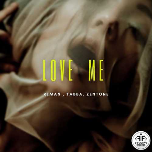 Песня ReMan - Love Me (feat. TaBBa & Zentone)