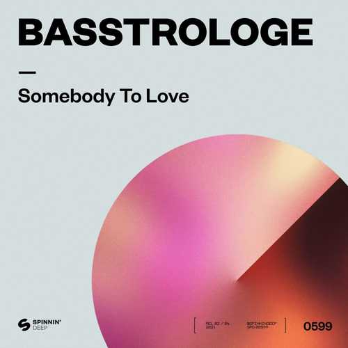 Песня Basstrologe - Somebody To Love (Extended Mix)