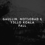 Gaullin от Fall (feat. Notsobad & Y3llo Koala)
