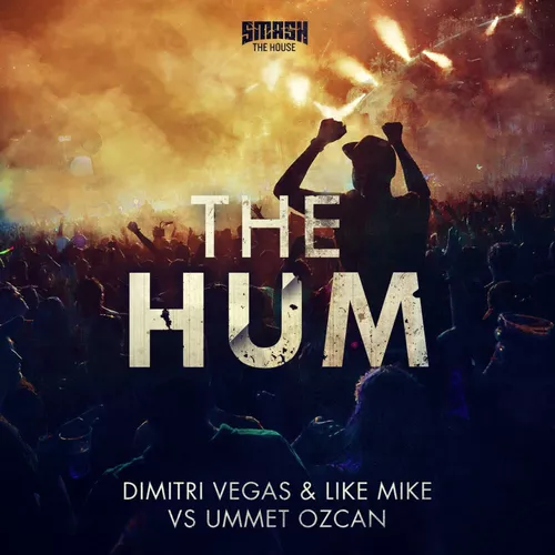 Песня Dimitri Vegas & Like Mike - The Hum (feat. Ummet Ozcan)
