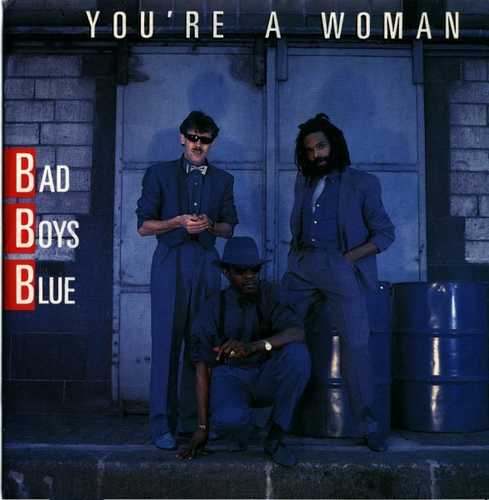Песня Bad Boys Blue - You're A Woman