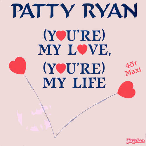 Песня Patty Ryan - You're My Love You're My Life
