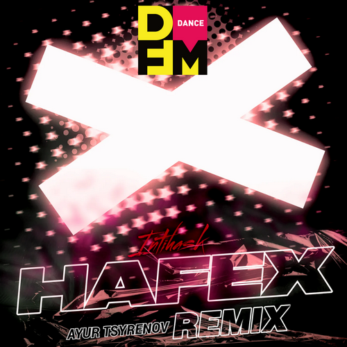 Песня Hafex - Intihask (Ayur Tsyrenov Remix)