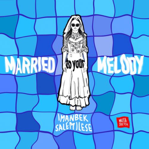 Песня Imanbek & Salem Ilese - Married To Your Melody (KDDK Remix)
