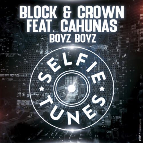 Песня Block - Boyz Boyz (feat. Crown & Cahunas)
