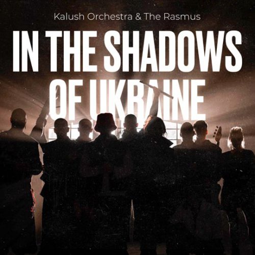 Песня Kalush - In The Shadows Of Ukraine (feat. The Rasmus)