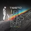 Песня Tiesto feat. DBX - Light Years Away (Tiësto, MOTi Remix)