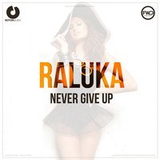 Песня DJ Sava & Raluka - Never Give Up (feat. Connect R)