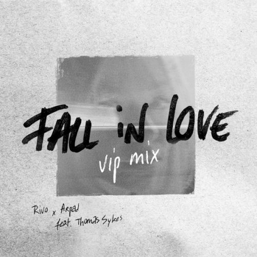 Песня Rivo & Arpad feat. Thomas Sykes - Fall In Love (VIP Mix)