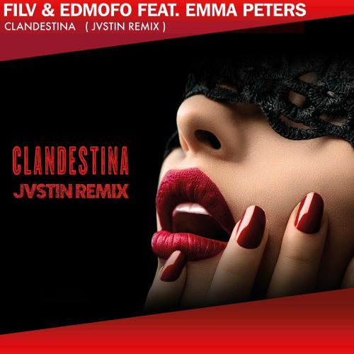 Песня FILV & Edmofo feat. Emma Peters - Clandestina (Jvstin Remix)