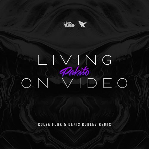 Песня Pakito - Living On Video (Kolya Funk & Denis Rublev Remix)