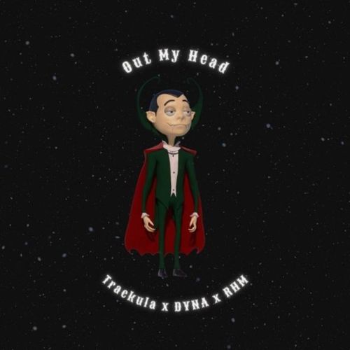 Песня Trackula - Out My Head (feat. Dyna & Romanian House Mafia)