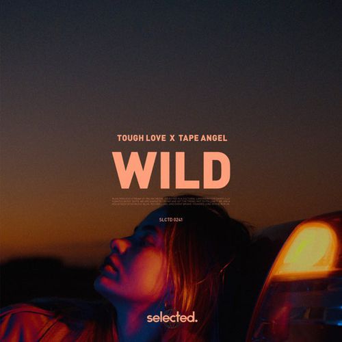 Песня Tough Love - Wild (feat. Tape Angel)