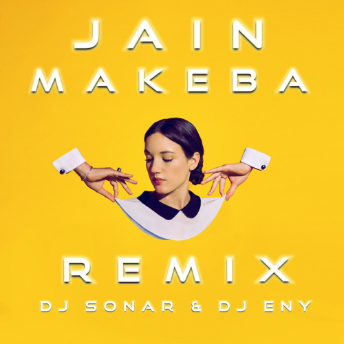 Песня Jain - Makeba (Sonar & Eny Remix)