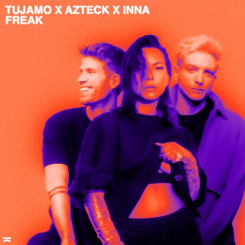 Песня Tujamo - Freak (feat. Azteck & Inna)