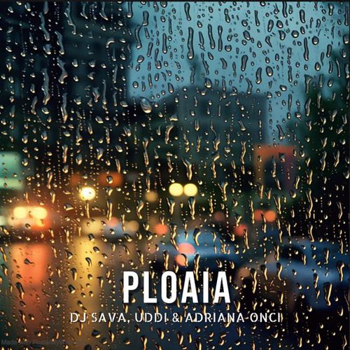 Песня DJ Sava - Ploaia (feat. Uddi & Adriana Onci)