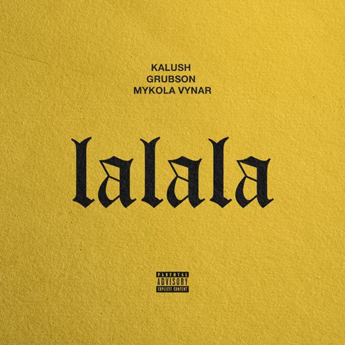 Песня Kalush - Lalala (feat. Grubson & Mykola Vynar)