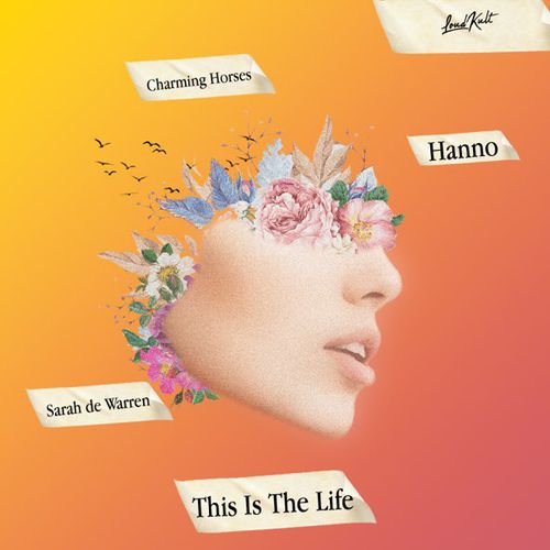 Песня Sarah De Warren - This Is The Life (feat. Charming Horses & Hanno)