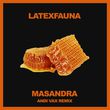 Песня Latexfauna - Masandra (Andi Vax Remix)