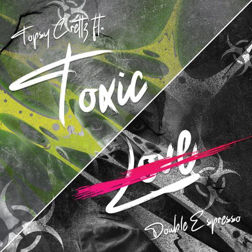 Песня Topsy Crettz - Toxic Love (feat. Double Espresso)