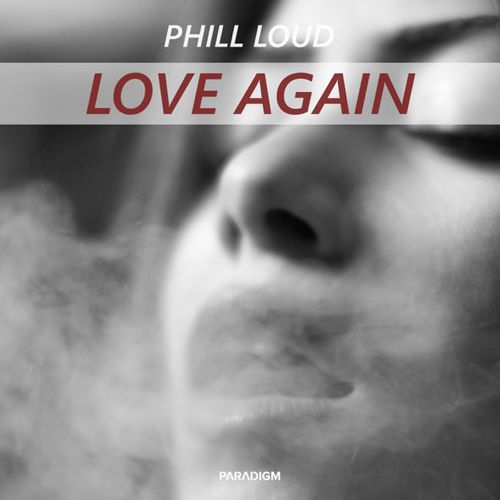Песня Phill Loud - Love Again