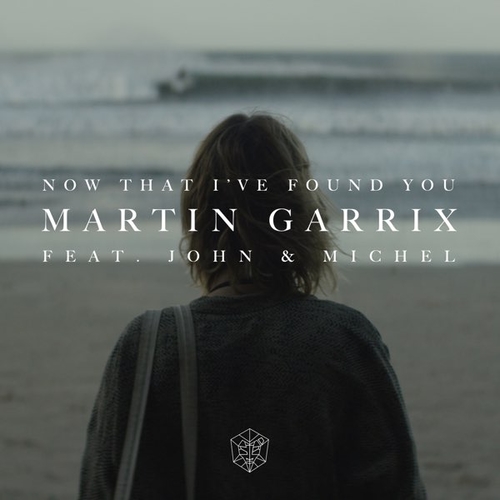 Песня Martin Garrix - Now That I've Found You (feat. John & Michel)