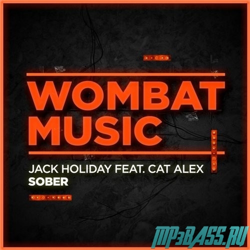 Песня Jack Holiday & Cat Alex - Sober (Original Mix)