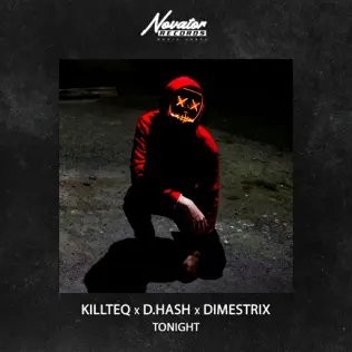 Песня Killteq - Tonight (feat. D.Hash & Dimestrix)