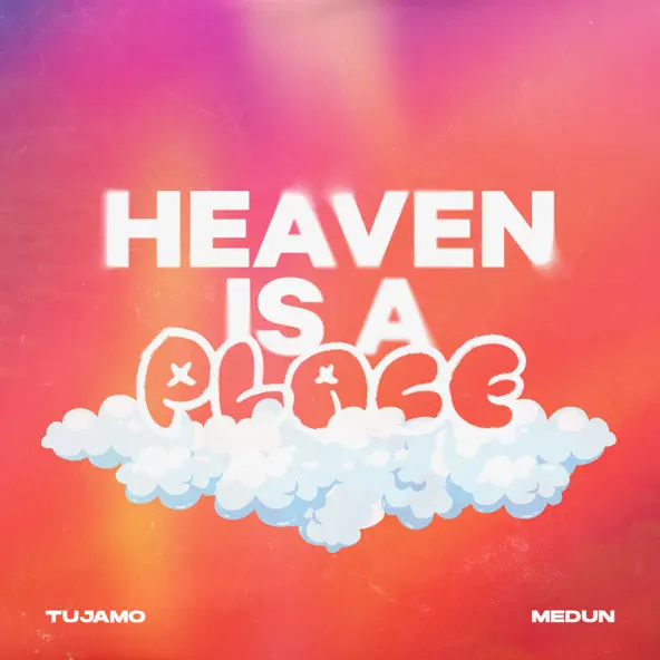 Песня Tujamo - Heaven Is A Place (feat. Medun)