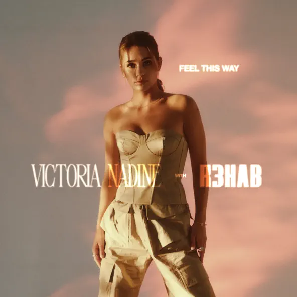 Песня Victoria Nadine - Feel This Way (feat. R3hab)