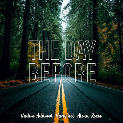 Песня Vadim Adamov - The Day Before (feat. Hardphol & Alena Roxis)