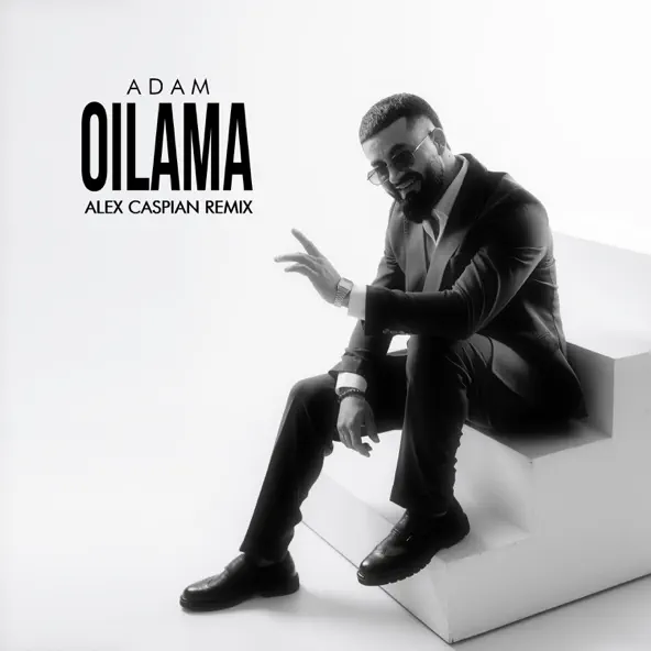 Песня Adam - Oilama (Alex Caspian Remix)