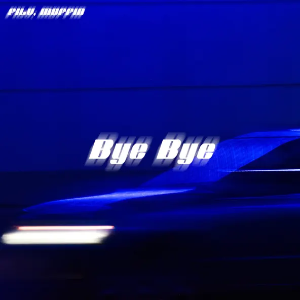 Песня Filv - Bye Bye (feat. Muffin)