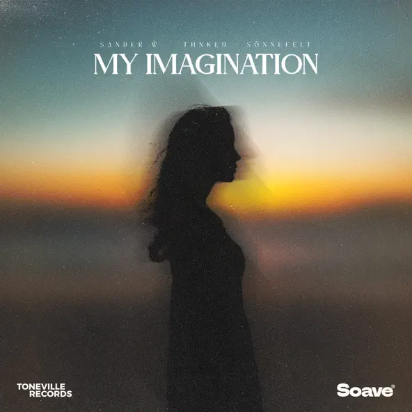 Песня Sander W & Thnked feat. Sönnefelt - My Imagination (Original Mix)