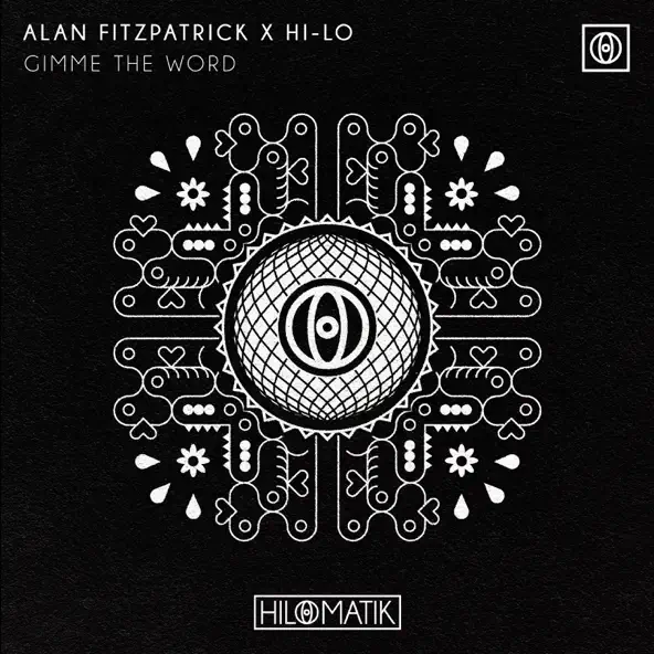 Песня Alan Fitzpatrick - Gimme The Word (feat. HI-LO)