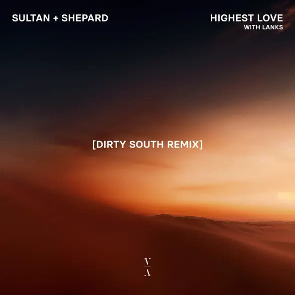 Песня Sultan + Shepard & Lanks - Highest Love (Dirty South Remix)