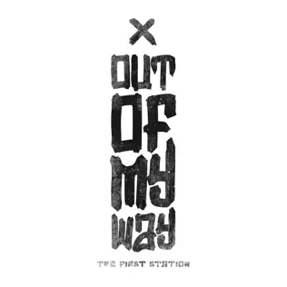 Песня The First Station - Out of My Way