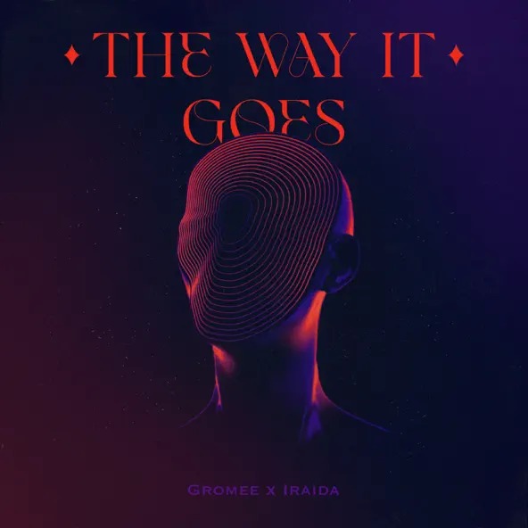 Песня Gromee - The Way It Goes (feat. Iraida)