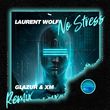 Laurent Wolf от No Stress (Glazur & Xm Remix)