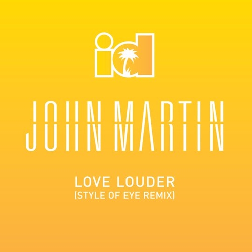 Песня John Martin - Love Louder (Style Of Eye Remix)