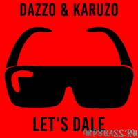 Песня Dazzo - Let's Dale (feat. Karuzo)