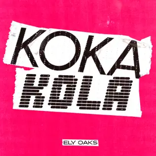Песня Ely Oaks - Koka Kola