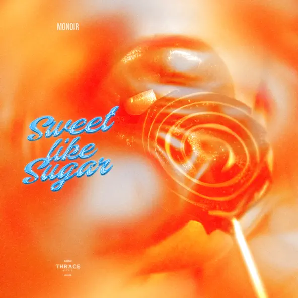 Песня Monoir - Sweet Like Sugar